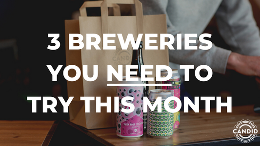3 breweries you need to try this month - online beers available for click & collect, local and UK wide delivery from Candid Beer Stafford.